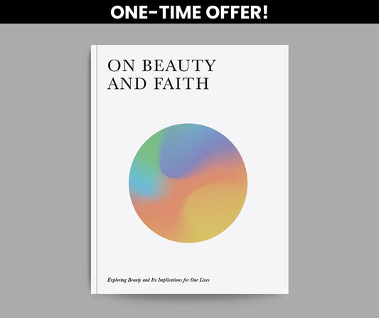 On Beauty and Faith - ONE TIME OFFER!